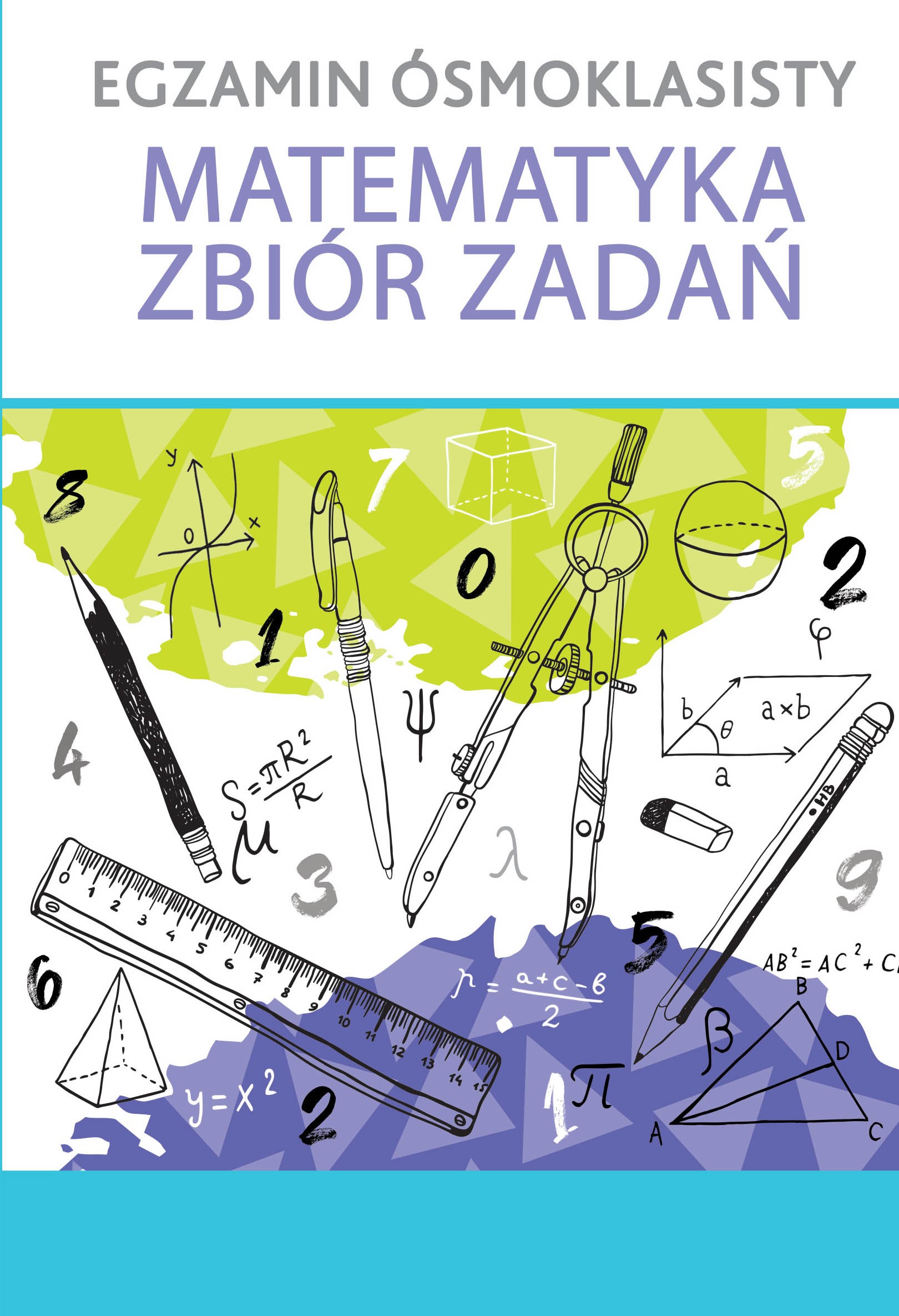 Wzory Matematyczne Na Egzamin ósmoklasisty Egzamin ósmoklasisty. Matematyka. Zbiór zadań praca zbiorowa | 14,99 zł
