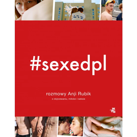 Książka #SEXEDPL. Rozmowy Anji Rubik o dojrzewaniu, miłości i seksie - ebook Anja Rubik