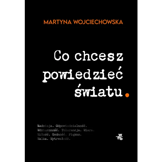 Książka Co chcesz powiedzieć światu Martyna Wojciechowska