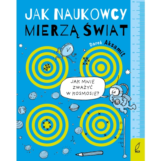 Książka Jak naukowcy mierzą świat Dariusz Aksamit