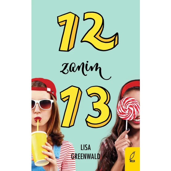Książka 12 zanim 13. Tom 2 - ebook Lisa Greenwald