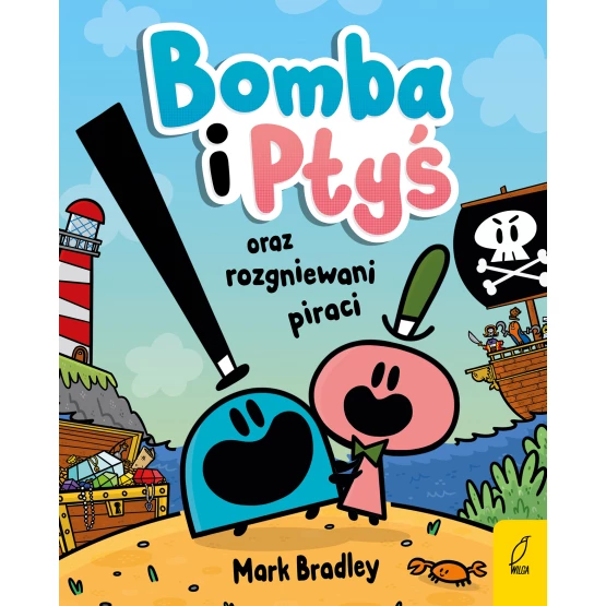 Książka Bomba i Ptyś oraz rozgniewani piraci. Tom 1 Mark Bradley