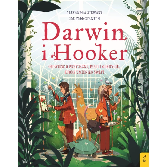 Książka Darwin i Hooker. Opowieść o przyjaźni, pasji i odkryciu, które zmieniło świat Alexandra Stewart