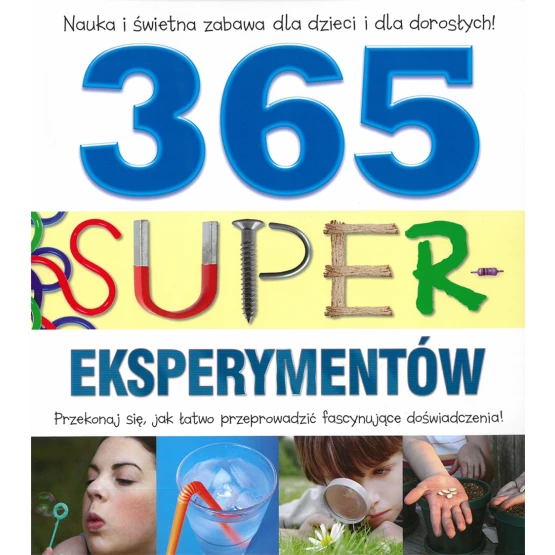 Książka 365 super-eksperymentów Praca zbiorowa
