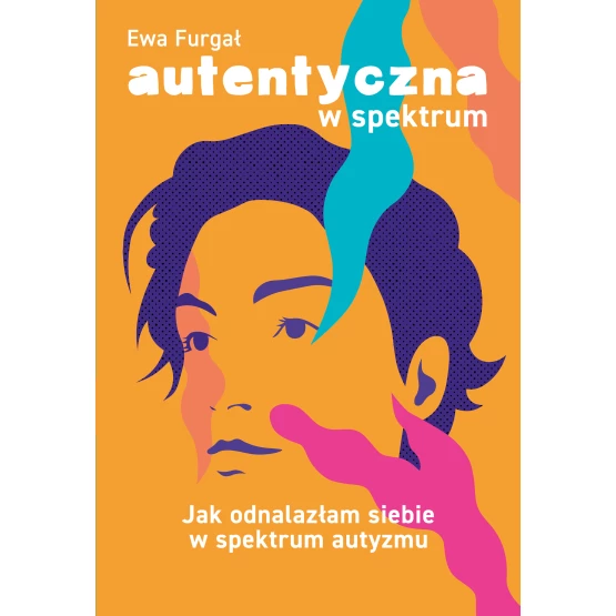 Książka Autentyczna w spektrum Ewa Furgał