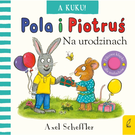 Książka Pola i Piotruś. A kuku! Na urodzinach Axel Scheffler
