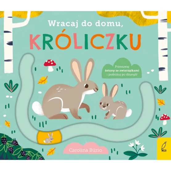 Książka Wracaj do domu, króliczku Praca zbiorowa