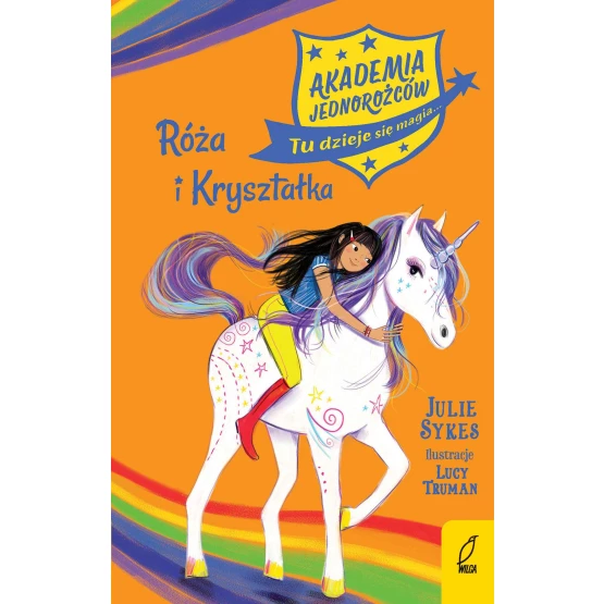 Książka Akademia jednorożców. Róża i Kryształka. Tom 7 - ebook Julie Sykes