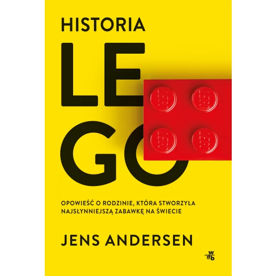 Książka Historia LEGO. Opowieść o rodzinie, która stworzyła najsłynniejszą zabawkę na świecie Jens Andersen