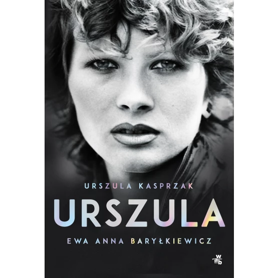 Książka Urszula. Autobiografia Ewa Anna Baryłkiewicz Urszula Kasprzak
