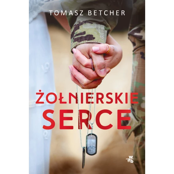 Książka Żołnierskie serce Tomasz Betcher