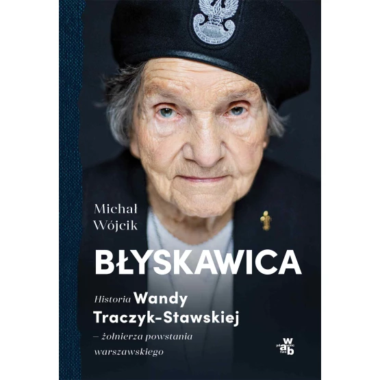 Książka Błyskawica. Historia Wandy Traczyk-Stawskiej, żołnierza powstania warszawskiego - ebook Michał Wójcik