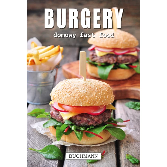 Książka Burgery. Domowy fast food praca zbiorowa