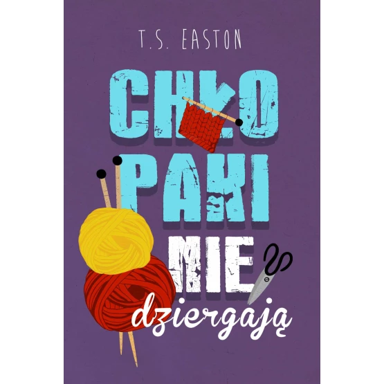 Książka Chłopaki nie dziergają - ebook T.S. Easton