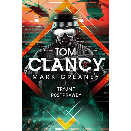 Książka Tryumf postprawdy Mark Greaney Tom Clancy