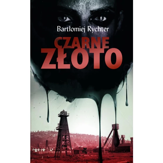 Książka Czarne złoto - ebook Bartłomiej Rychter