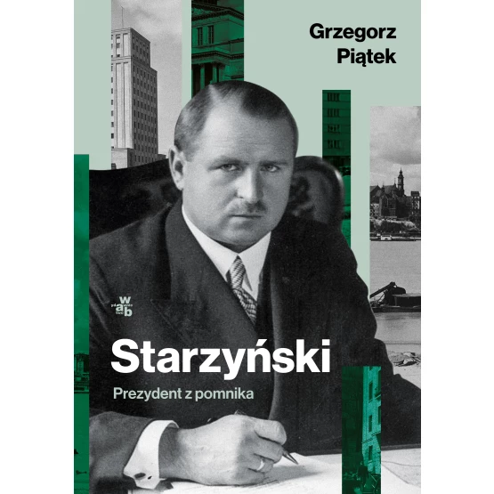 Książka Starzyński. Prezydent z pomnika Grzegorz Piątek