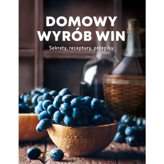 Książka Domowy wyrób win praca zbiorowa