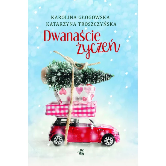 Książka Dwanaście życzeń - ebook Karolina Głogowska  Katarzyna Troszczyńska