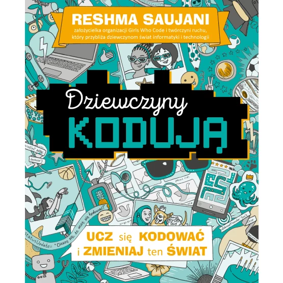 Książka Dziewczyny kodują. Poradnik Saujani Reshma