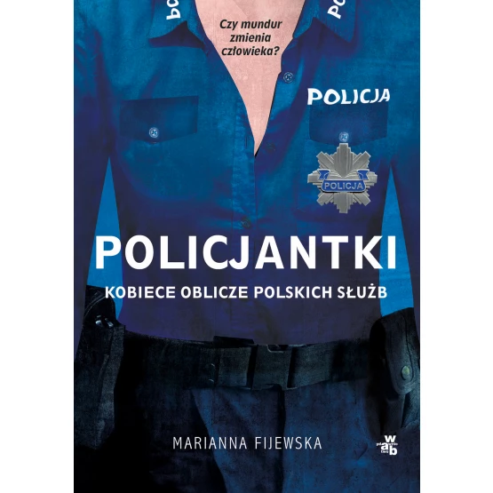 Książka Policjantki. Kobiece oblicze polskich służb Marianna Fijewska
