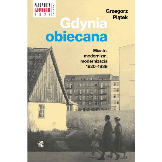 Książka Gdynia obiecana. Miasto, modernizm, modernizacja 1920-1939 - ebook Grzegorz Piątek
