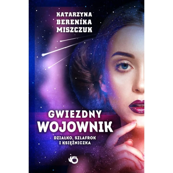 Książka Gwiezdny wojownik. Działko szlafrok i księżniczka - ebook Katarzyna Berenika Miszczuk