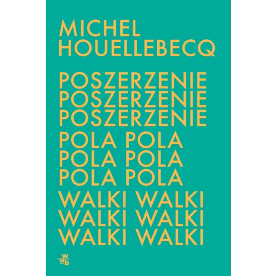 Książka Poszerzenie pola walki Michel Houellebecq