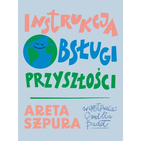 Książka Instrukcja obsługi przyszłości - ebook Areta Szpura
