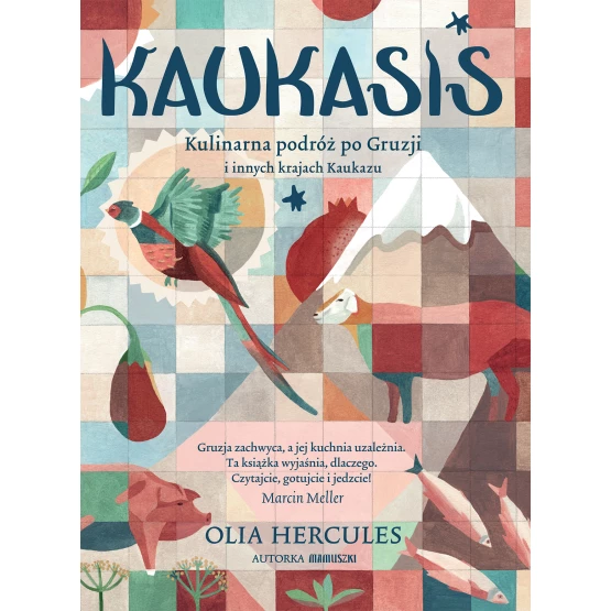 Książka Kaukasis. Kulinarna podróż po Gruzji i innych krajach Kaukazu Olja Hercules