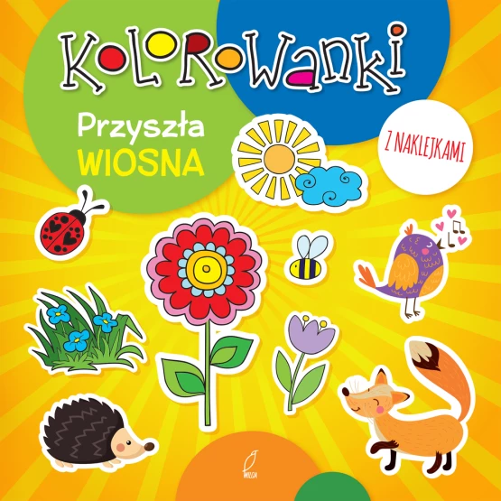 Książka Kolorowanki z naklejkami. Przyszła wiosna Praca zbiorowa