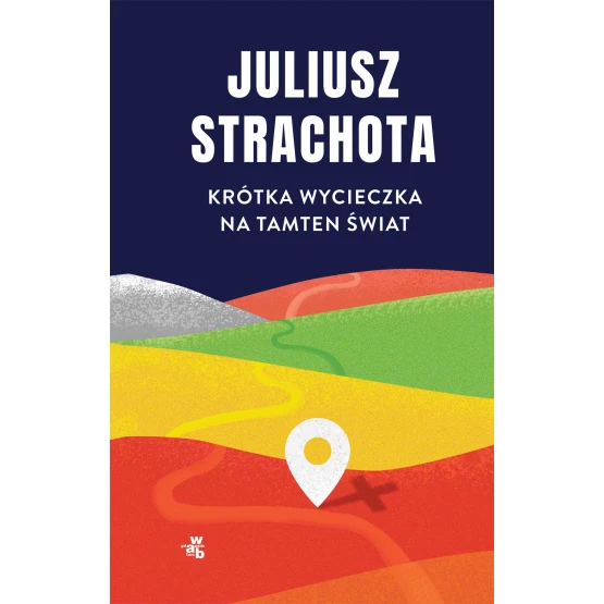 Książka Krótka wycieczka na tamten świat - ebook Juliusz Strachota