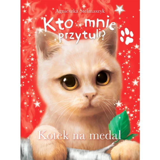 Książka Kto mnie przytuli? Kotek na medal Stelmaszyk Agnieszka