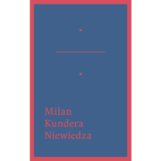 Książka Niewiedza Kundera Milan