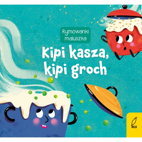 Książka Rymowanki maluszka. Kipi kasza, kipi groch Praca zbiorowa