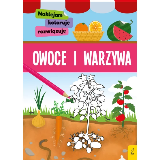 Książka Naklejam, koloruję, rozwiązuję. Owoce i warzywa Praca zbiorowa