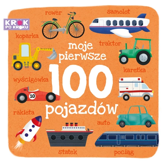 Książka Krok po kroku. Moje pierwsze 100 pojazdów Paulina Chmurska