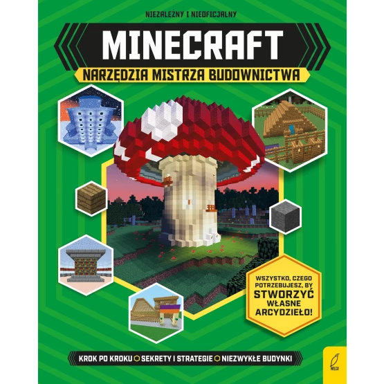 Książka Minecraft. Narzędzia Mistrza Budownictwa Praca zbiorowa