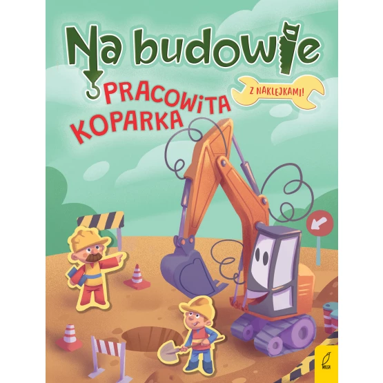 Książka Na budowie. Pracowita koparka Patrycja Wojtkowiak-Skóra