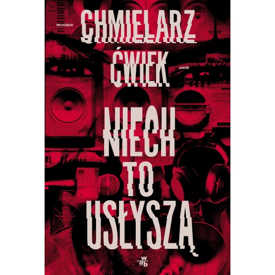 Książka Niech to usłyszą Jakub Ćwiek Wojciech Chmielarz