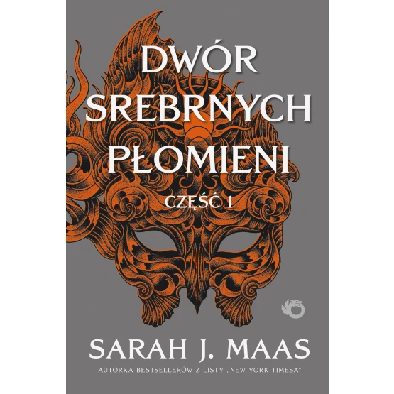 Książka Dwór Srebrnych Płomieni. Tom 5. Część 1 Sarah J. Maas