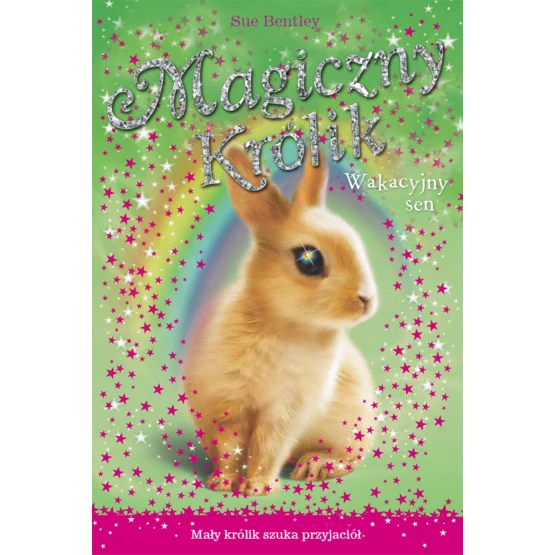 Książka Magiczny królik. Wakacyjny sen Bentley Sue