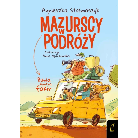 Książka Mazurscy w podróży. Bunia kontra fakir. Tom 1 - ebook Agnieszka Stelmaszyk