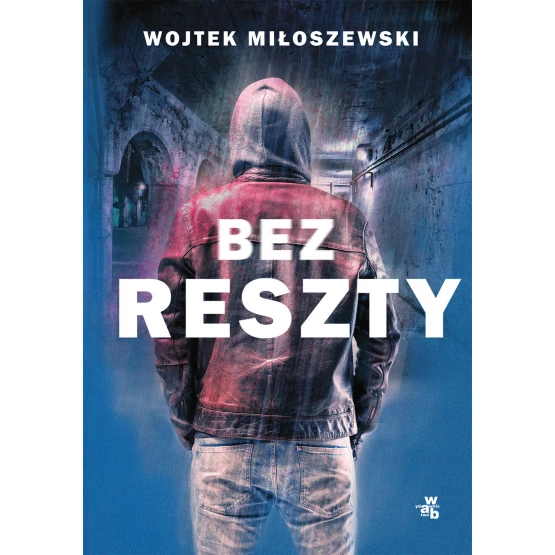 Książka Bez reszty Wojtek Miłoszewski