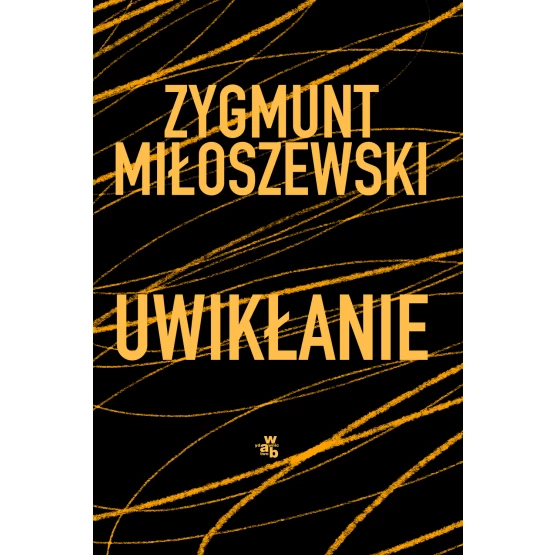Książka Uwikłanie Miłoszewski Zygmunt