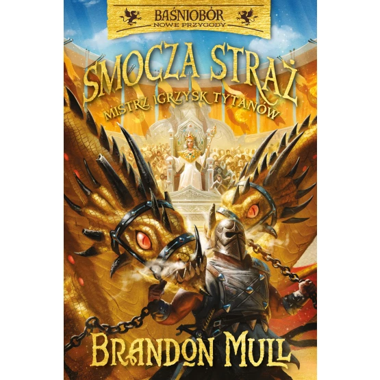 Książka Smocza straż. Mistrz Igrzysk Tytanów. Tom 4 Brandon Mull