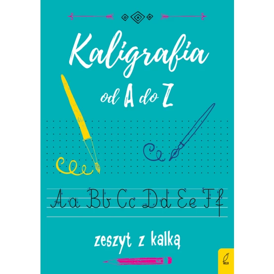 Książka Kaligrafia od A do Z. Zeszyt z kalką Praca zbiorowa