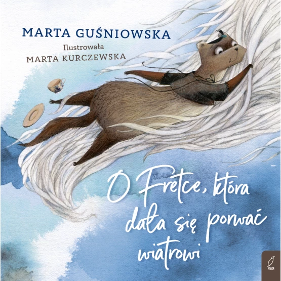 Książka O Fretce, która dała się porwać wiatrowi Marta Guśniowska