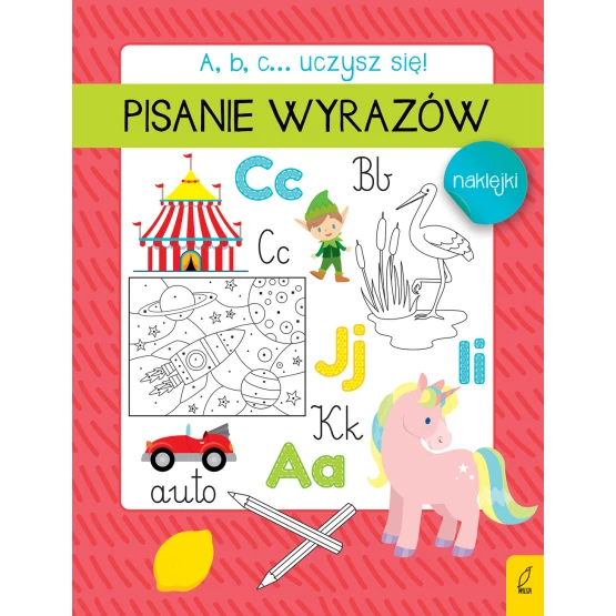 Książka A, b, c... Uczysz się! Pisanie wyrazów Praca zbiorowa