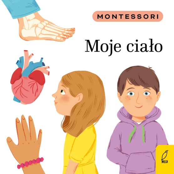 Książka Montessori. Moje ciało Marzena Kunicka-Porwisz